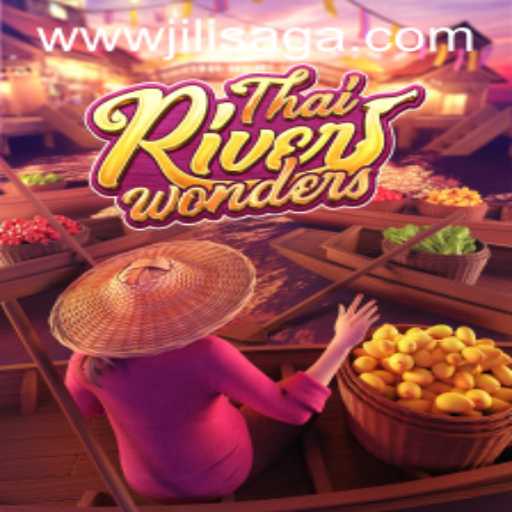 Exploring the Excitement of ThaiRiverWonders and JILISAGA.COM